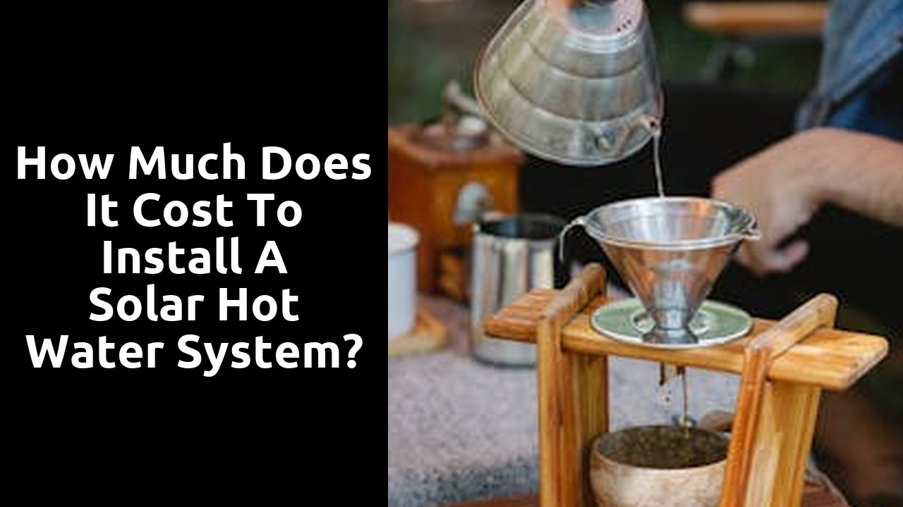 How much does it cost to install a solar hot water system?
